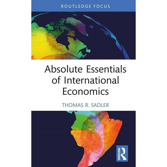 Absolute Essentials of Business and Econ Absolute Essentials of International Economics, (Hardcover)