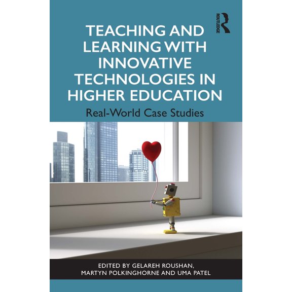 Teaching and Learning with Innovative Technologies in Higher Education: Real-World Case Studies, (Paperback)