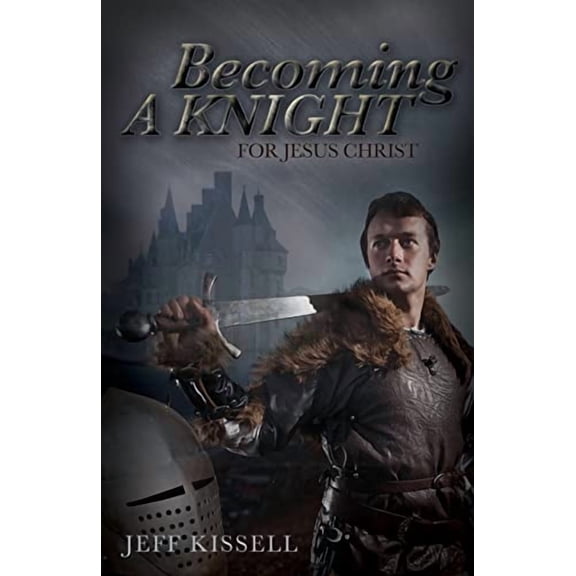 Becoming a Knight for Jesus Christ (Paperback)