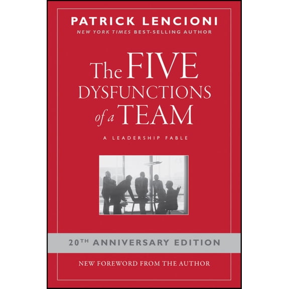 The Five Dysfunctions of a Team: A Leadership Fable, 20th Anniversary Edition (Hardcover)