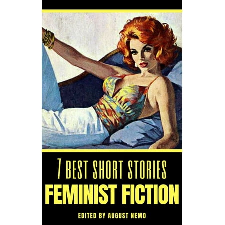 7 best short stories: Feminist Fiction - eBook