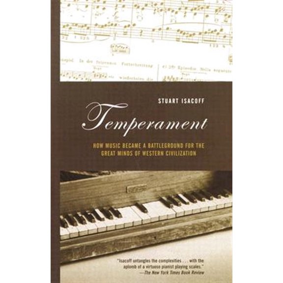 Pre-Owned Temperament: How Music Became a Battleground for the Great Minds of Western Civilization (Paperback) 0375703306 9780375703300
