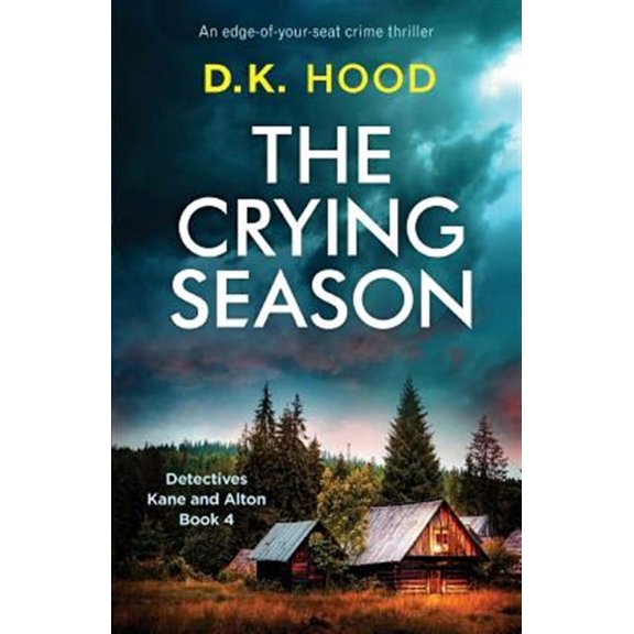 The Crying Season: An edge-of-your-seat crime thriller (Paperback) by D K Hood