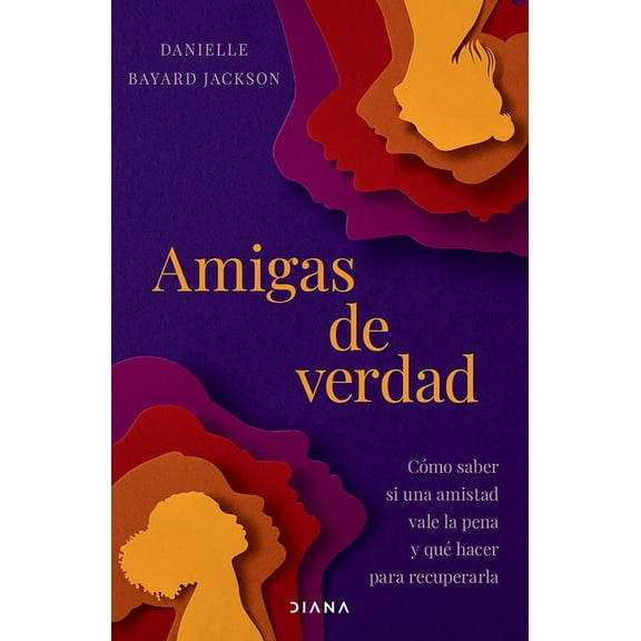 Amigas de Verdad: CÃ³mo Saber Si Una Amistad Vale La Pena Y QuÃ© Hacer Para Recuperarla / Fighting for Our Friendships, (Paperback)