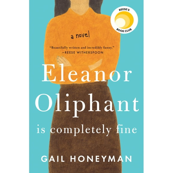 Pre-Owned Eleanor Oliphant Is Completely Fine: Reese's Book Club (a Novel) (Hardcover) 0735220689 9780735220683