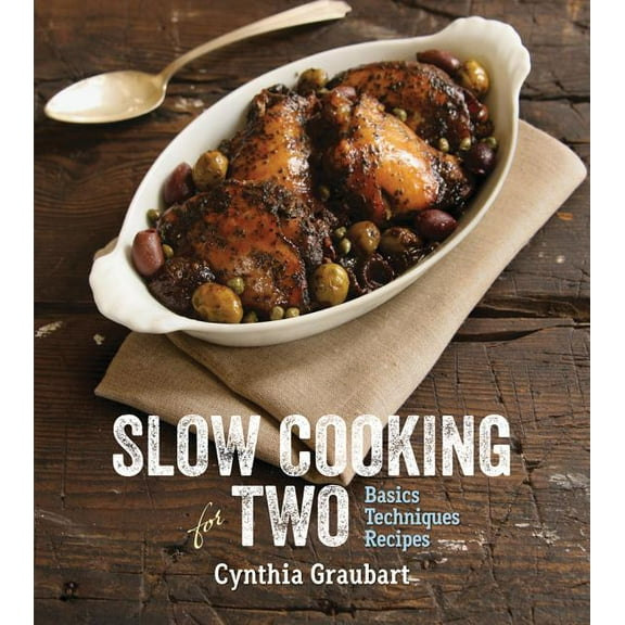 Slow Cooking for Two : Basic Techniques Recipes (Hardcover)