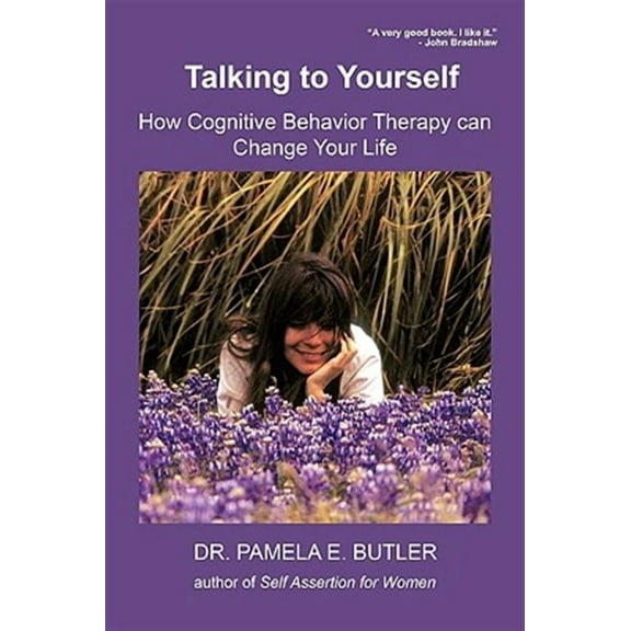 Talking to Yourself : How Cognitive Behavior Therapy Can Change Your Life