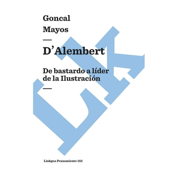 Pensamiento D'Alembert: De bastardo a lÃ­der de la IlustraciÃ³n, Book 153, (Hardcover)