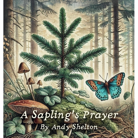 A Sapling's Prayer, (Hardcover)