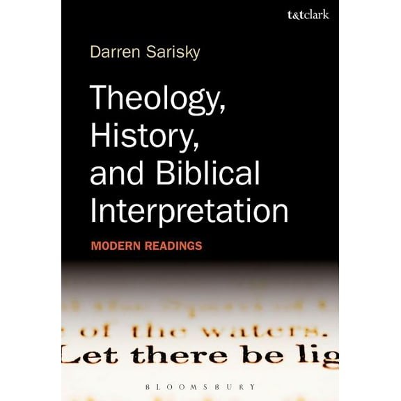 Theology, History, and Biblical Interpretation: Modern Readings, (Paperback)