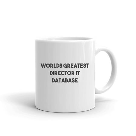 

Worlds Greatest Director It Database Ceramic Dishwasher And Microwave Safe Mug By Undefined Gifts
