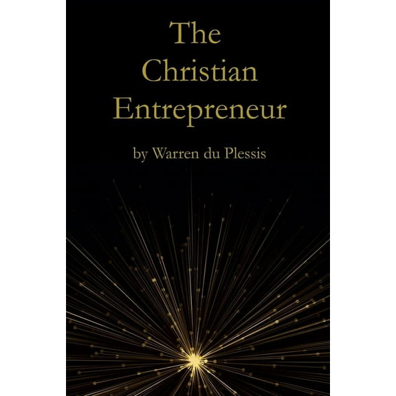 The Christian Entrepreneur, (Paperback)