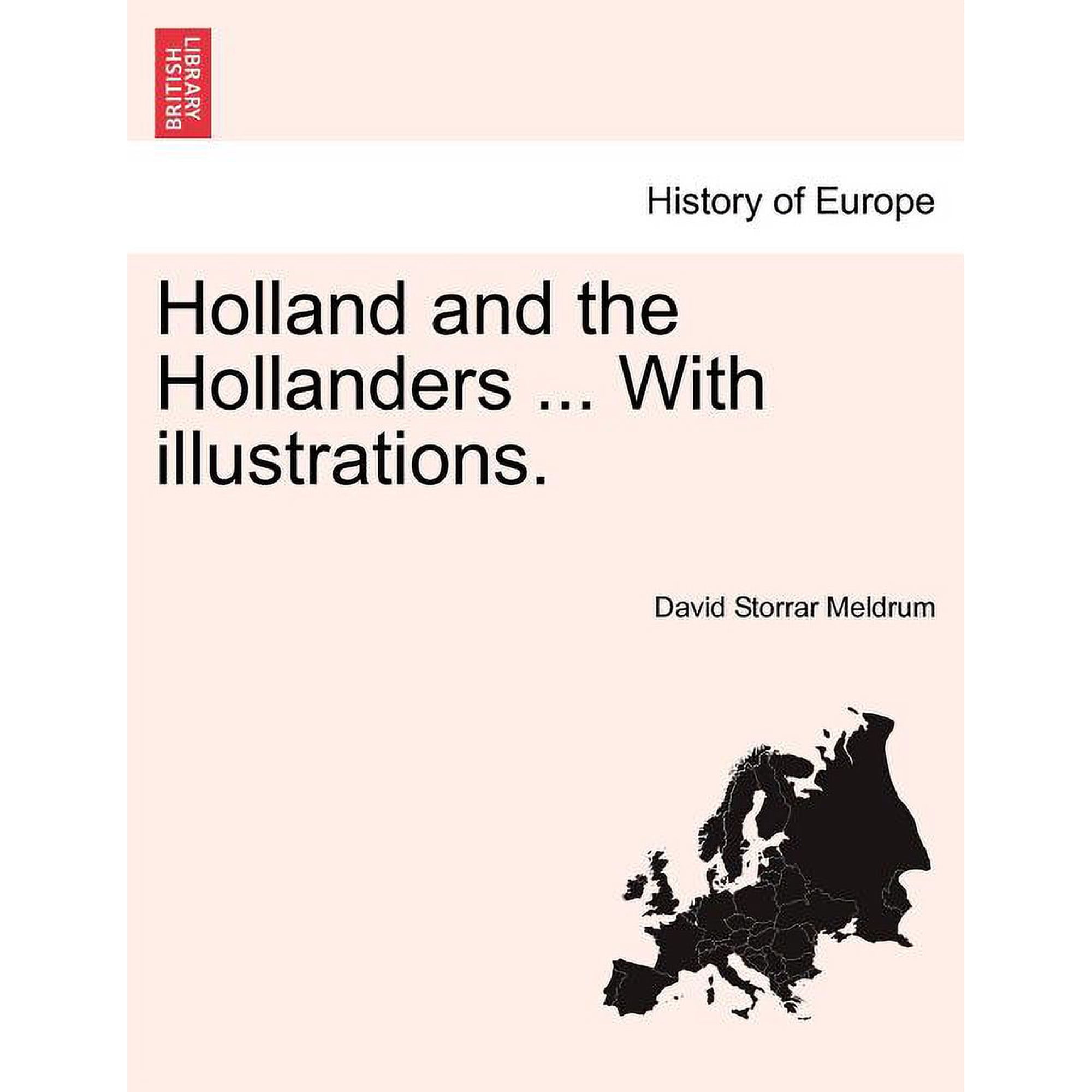 Holland and the Hollanders ... with Illustrations. (Paperback)