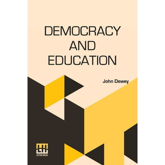 Democracy And Education: An Introduction To The Philosophy Of Education, (Paperback)
