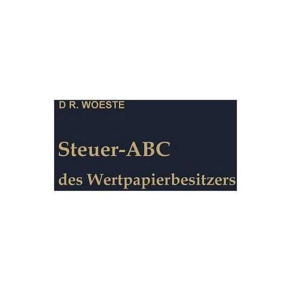 Steuer-ABC Des Wertpapierbesitzers: Steuerfragen, Die Den Wertpapierbesitzer Interessieren, (Paperback)