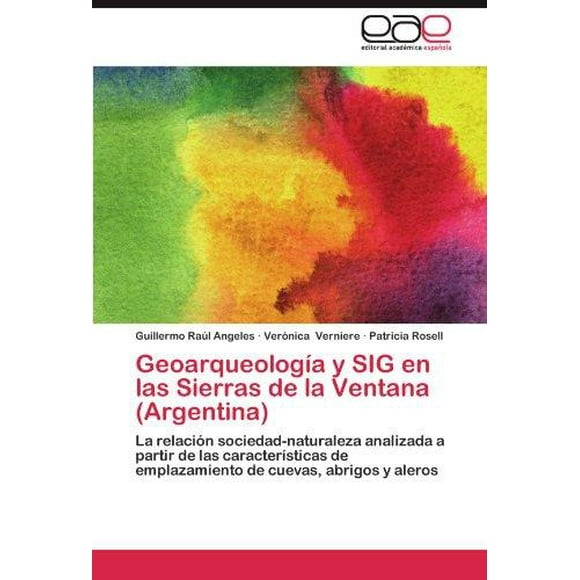 Geoarqueolog A Y Sig En Las Sierras de La Ventana (Argentina)