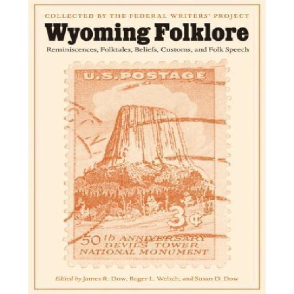 Wyoming Folklore By Dow, James R. (EDT)/ Welsch, Roger L. (EDT)/ Dow, Susan D. (EDT)