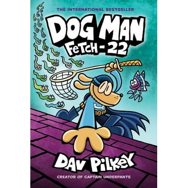 Dog Man: Dog Man: Fetch-22: A Graphic Novel (Dog Man #8): From the Creator of Captain Underpants: Volume 8 (Hardcover)