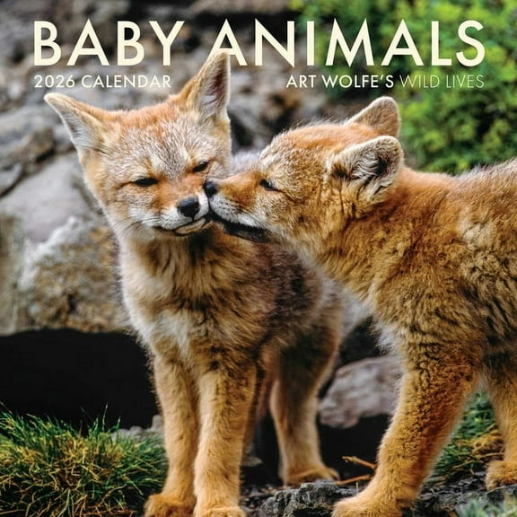 2026 Baby Animals Wall Calendar: Art Wolfe's Wild Lives, (Paperback)