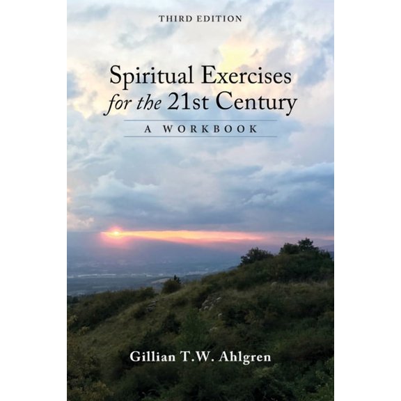 Spiritual Exercises for the 21st Century: A Workbook, (Paperback)