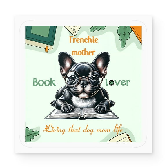 French Bulldog Frenchie Mother Book Lover Happy Mother's Day Vinyl Sticker Dog Lover Gifts Waterproof Decal Art Decor - 03004