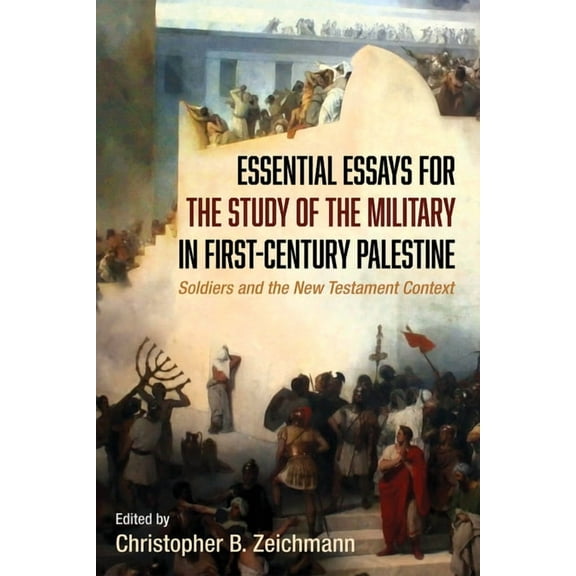 Essential Essays for the Study of the Military in First-Century Palestine (Paperback)