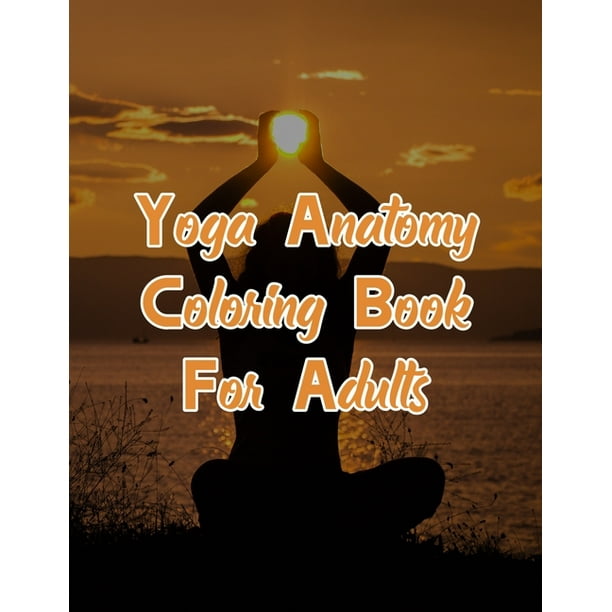 Download Yoga Anatomy Coloring Book For Adults : Yoga Anatomy ...