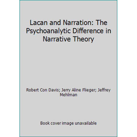 Pre-Owned Lacan and Narration: The Psychoanalytic Difference in Narrative Theory (Paperback) 0801824141 9780801824142