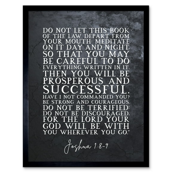 Joshua 1:8-9 Be Strong And Courageous Christian Bible Verse Quote Scripture Typography Art Print Framed Poster Wall Decor 12x16 inch