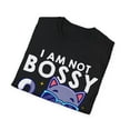 thumbnail image 5 of I'm Not Bossy I Just Know What You Should Be Doing Feline Unisex T-Shirt, 5 of 5