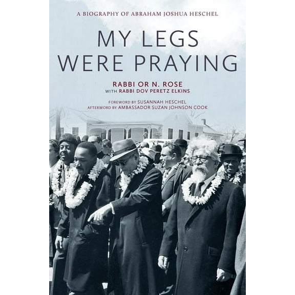 My Legs Were Praying: A Biography of Abraham Joshua Heschel, (Paperback)