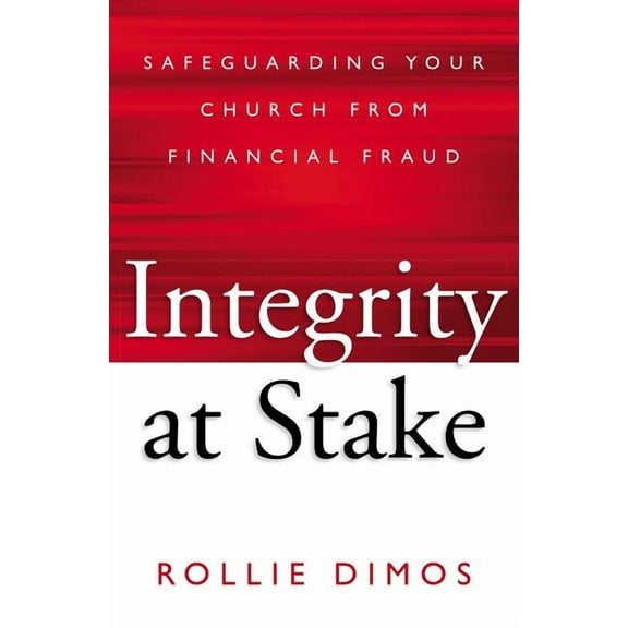 Integrity at Stake: Safeguarding Your Church from Financial Fraud, (Paperback)