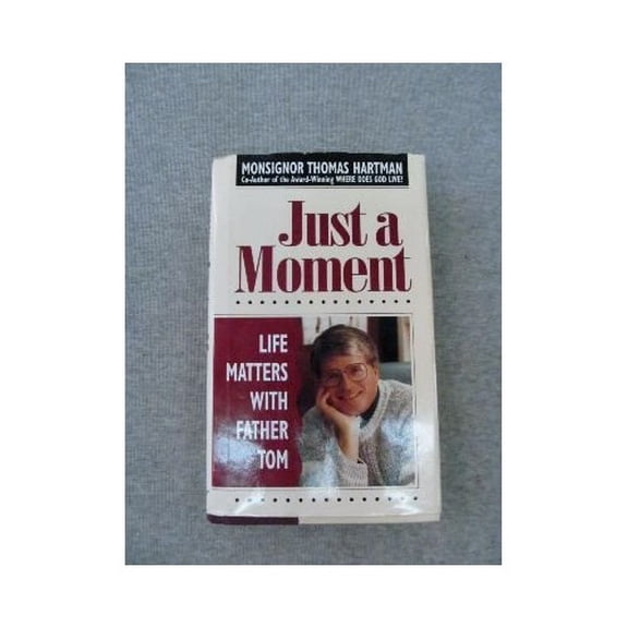 Pre-Owned Just a Moment: Life Matters With Father Tom (Hardcover) 0892435305 9780892435302