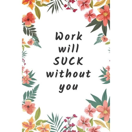 Work will Suck without you: Gifts for