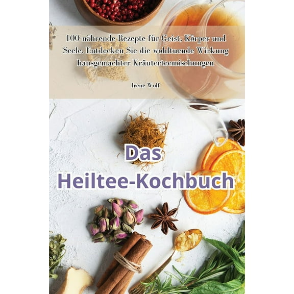 Das Heiltee-Kochbuch, (Paperback)