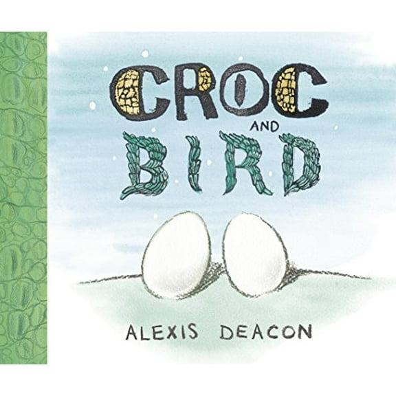 Croc and Bird (Paperback) by Alexis Deacon