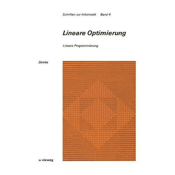 Schriften Zur Informatik Lineare Optimierung: Lineare Programmierung, Book 4, (Paperback)