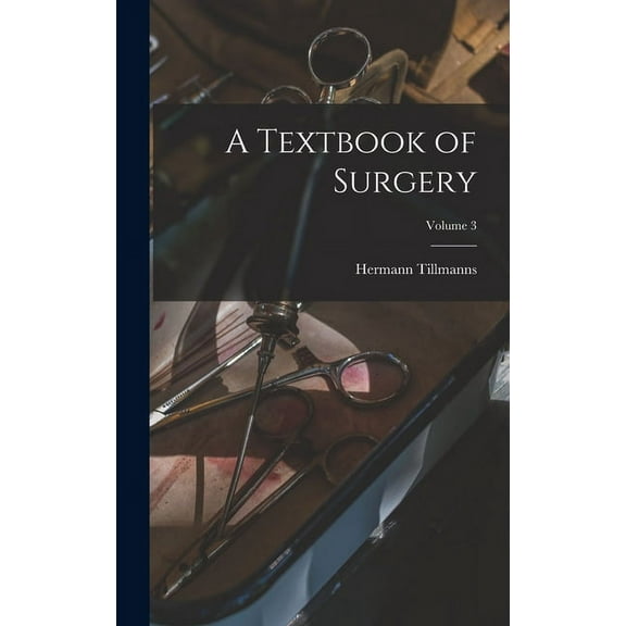 A Textbook of Surgery; Volume 3 (Hardcover)