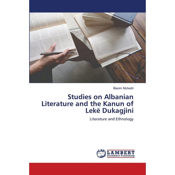 Studies on Albanian Literature and the Kanun of Lekë Dukagjini, (Paperback)