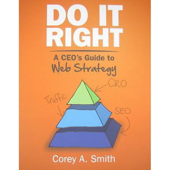 Pre-Owned Do It Right: A CEO's Guide to Web Strategy (Paperback) 161206020X 9781612060200