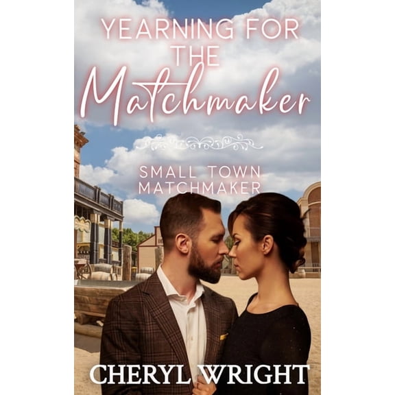 Small Town Matchmaker Yearning for the Matchmaker, Book 6, (Paperback)