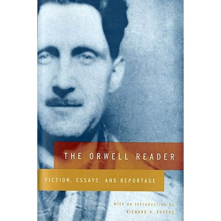 The Orwell Reader : Fiction, Essays, and