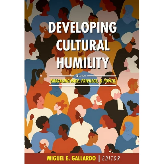 Developing Cultural Humility: Embracing Race, Privilege, and Power, (Paperback)