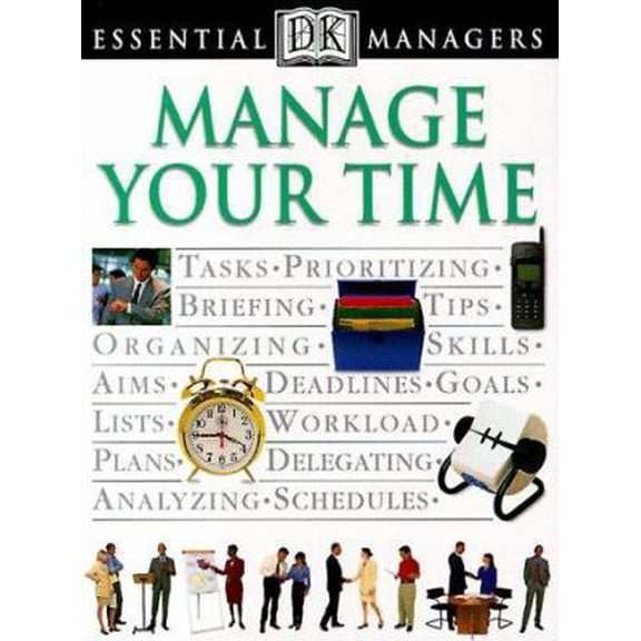 Pre-Owned DK Essential Managers: Manage Your Time (Paperback) 0789424460 9780789424464