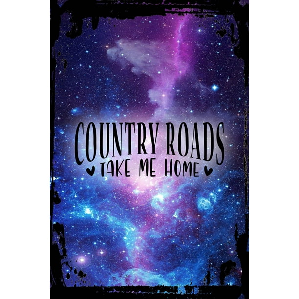 Galaxy Inspirational Wall Art Country Roads Take Me Home Heart Home Life Country Life Metal Wall Art Decor Funny Gift Galaxy Inspirational Wall Art Country Roads Take Me Home Heart Home Life Country Life Metal Wall Art Decor Funny Gift