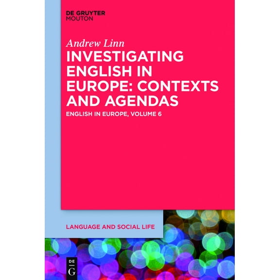 Language and Social Life [lsl] Investigating English in Europe: Contexts and Agendas, Book 10, (Hardcover)