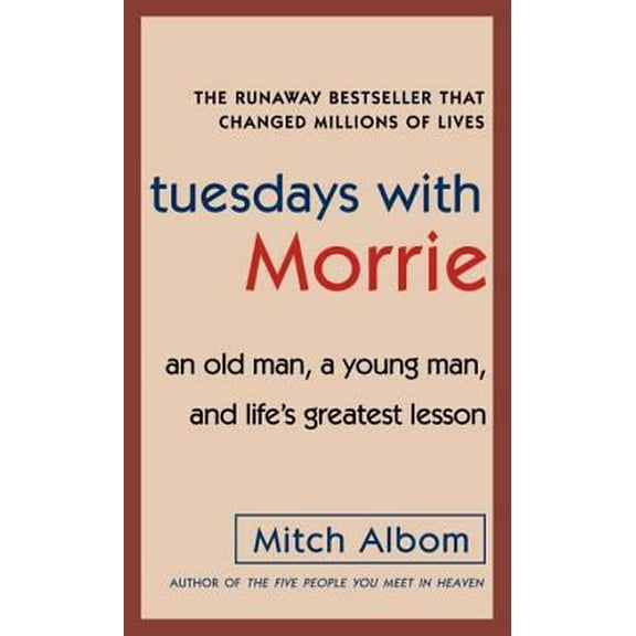 Pre-Owned Tuesdays with Morrie: An Old Man, a Young Man, and Life's Greatest Lesson (Unknown) 0307275639 9780307275639