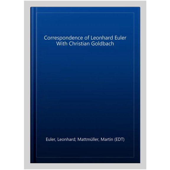 Pre-Owned Correspondence of Leonhard Euler with Christian Goldbach: Volume 1, (Hardcover)