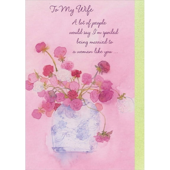 Designer Greetings I'm Spoiled: Pink, Red and White Flowers Short Fold Birthday Card for Wife