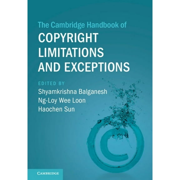 Cambridge Law Handbooks The Cambridge Handbook of Copyright Limitations and Exceptions, (Hardcover)